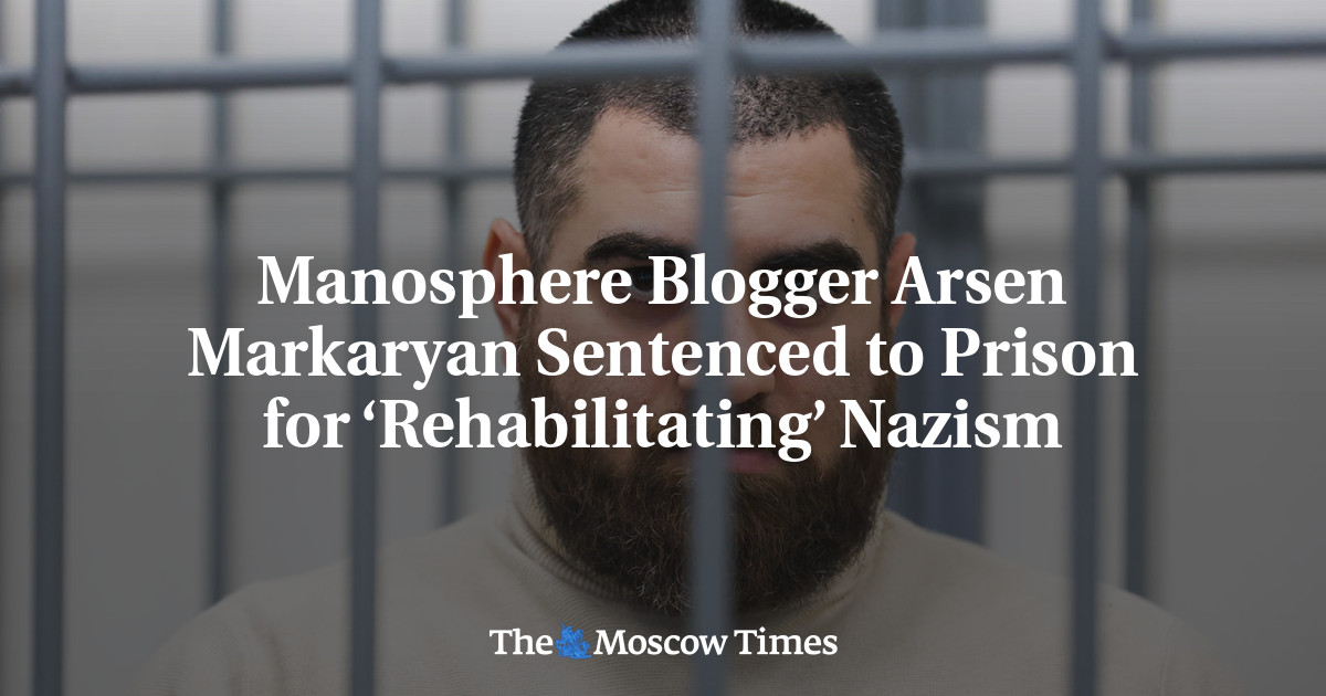 Manosphere Blogger Arsen Markaryan Sentenced to Prison for ‘Rehabilitating’ Nazism
