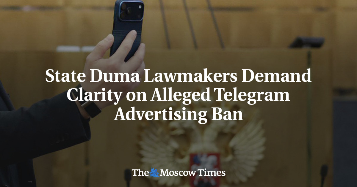 State Duma Lawmakers Demand Clarity on Alleged Telegram Advertising Ban