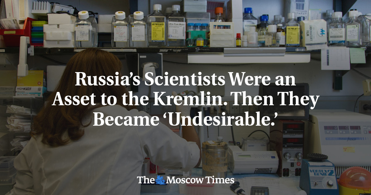 Russia’s Scientists Were an Asset to the Kremlin. Then They Became ‘Undesirable.’