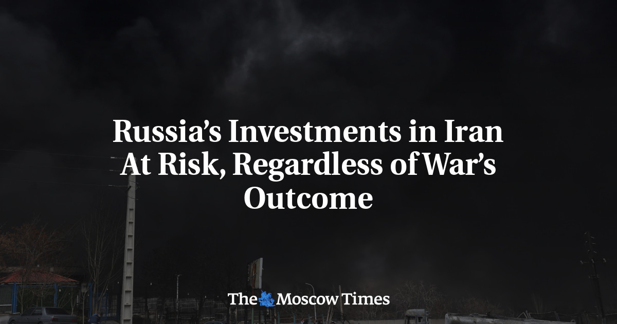 Russia’s Investments in Iran At Risk, Regardless of War’s Outcome