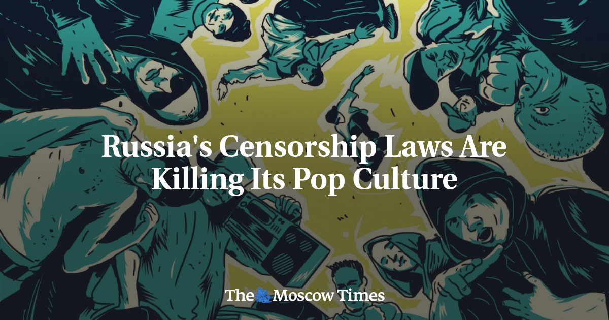 Russia’s Censorship Laws Are Killing Its Pop Culture