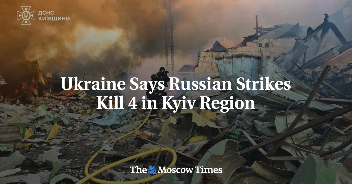 Ukraine Says Russian Strikes Kill 4 in Kyiv Region