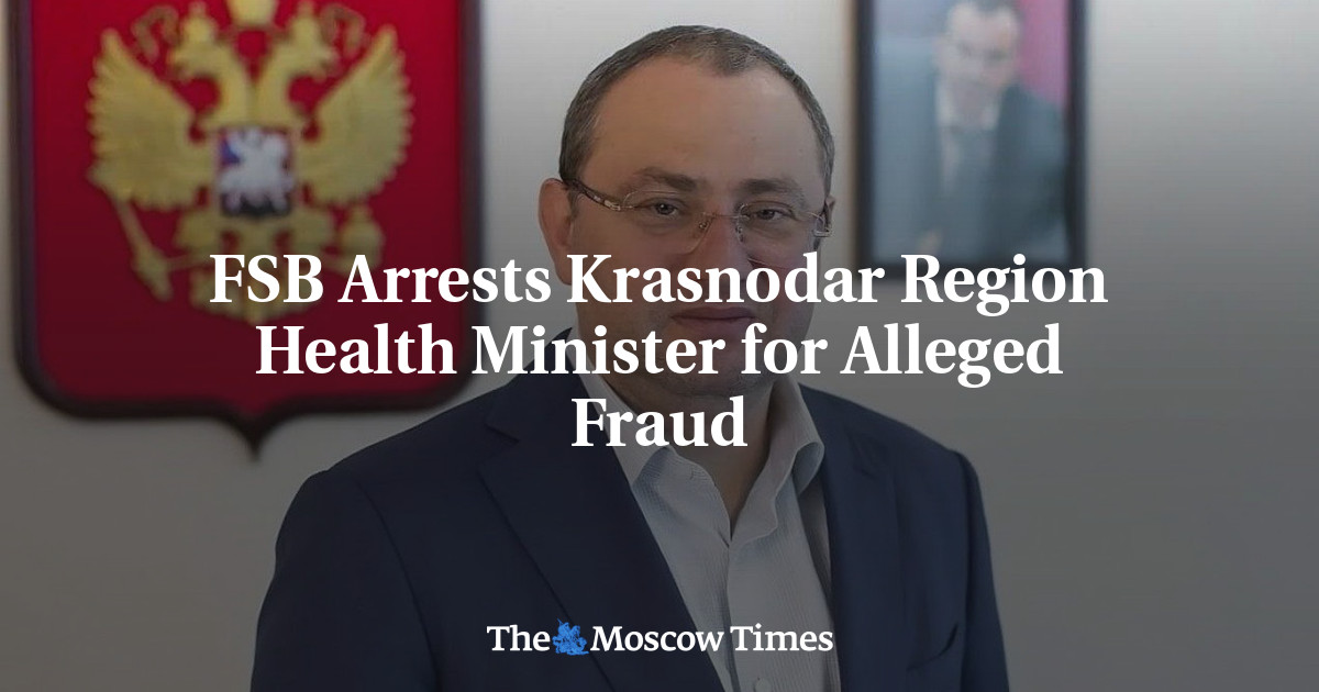 FSB Arrests Krasnodar Region Health Minister for Alleged Fraud
