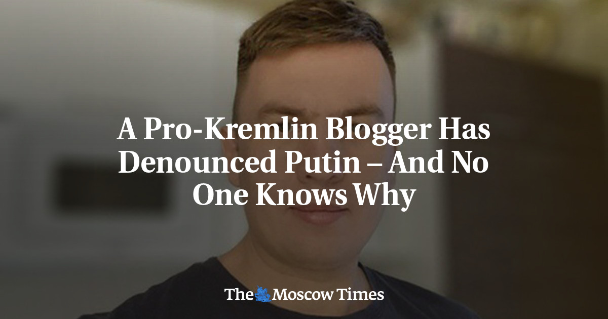 A Pro-Kremlin Blogger Has Denounced Putin – And No One Knows Why