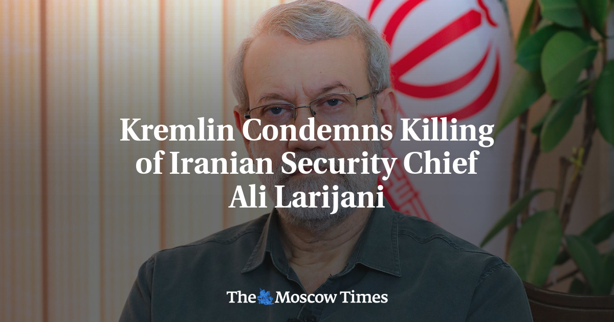 Kremlin Condemns Killing of Iranian Security Chief Ali Larijani