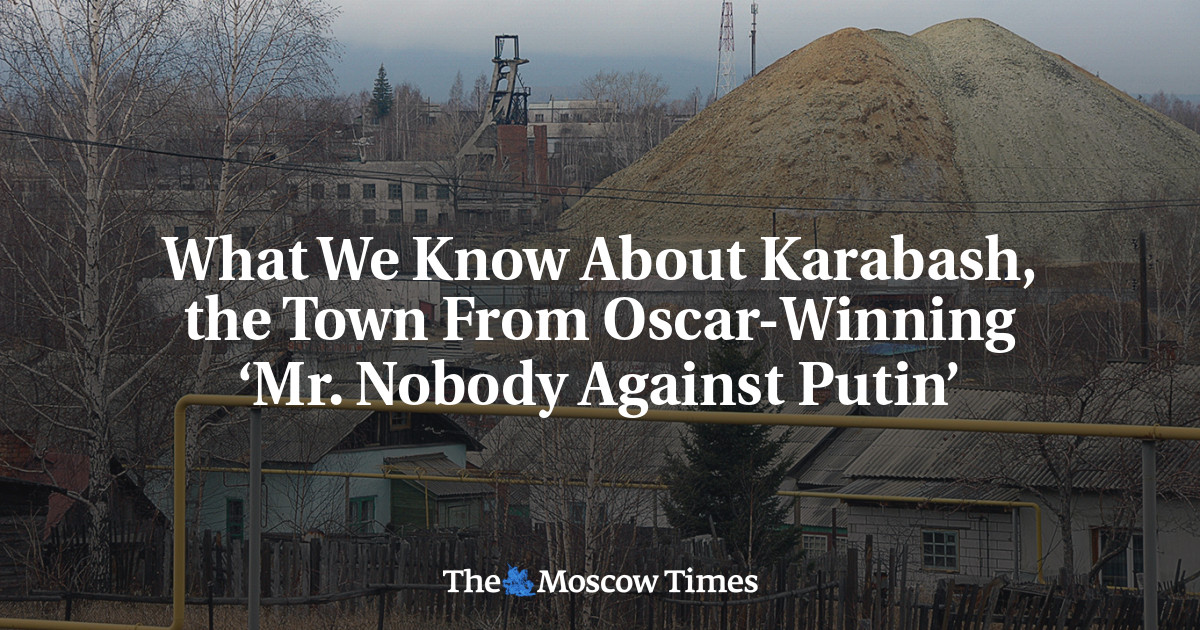 What We Know About Karabash, the Town From Oscar-Winning ‘Mr. Nobody Against Putin’