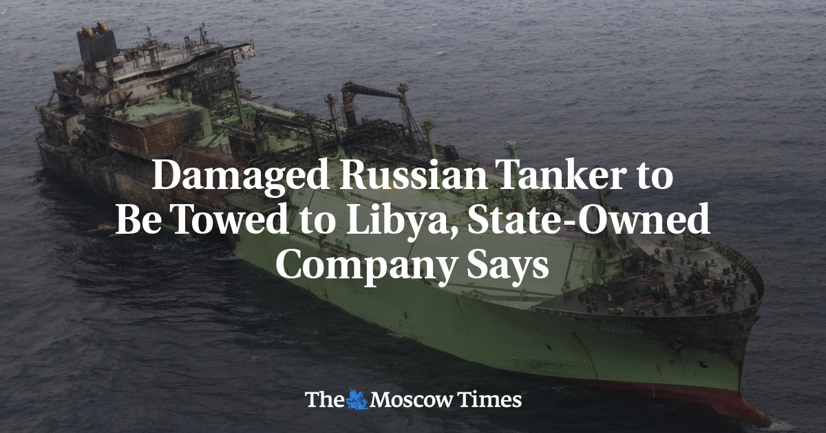 Damaged Russian Tanker to Be Towed to Libya, State-Owned Company Says