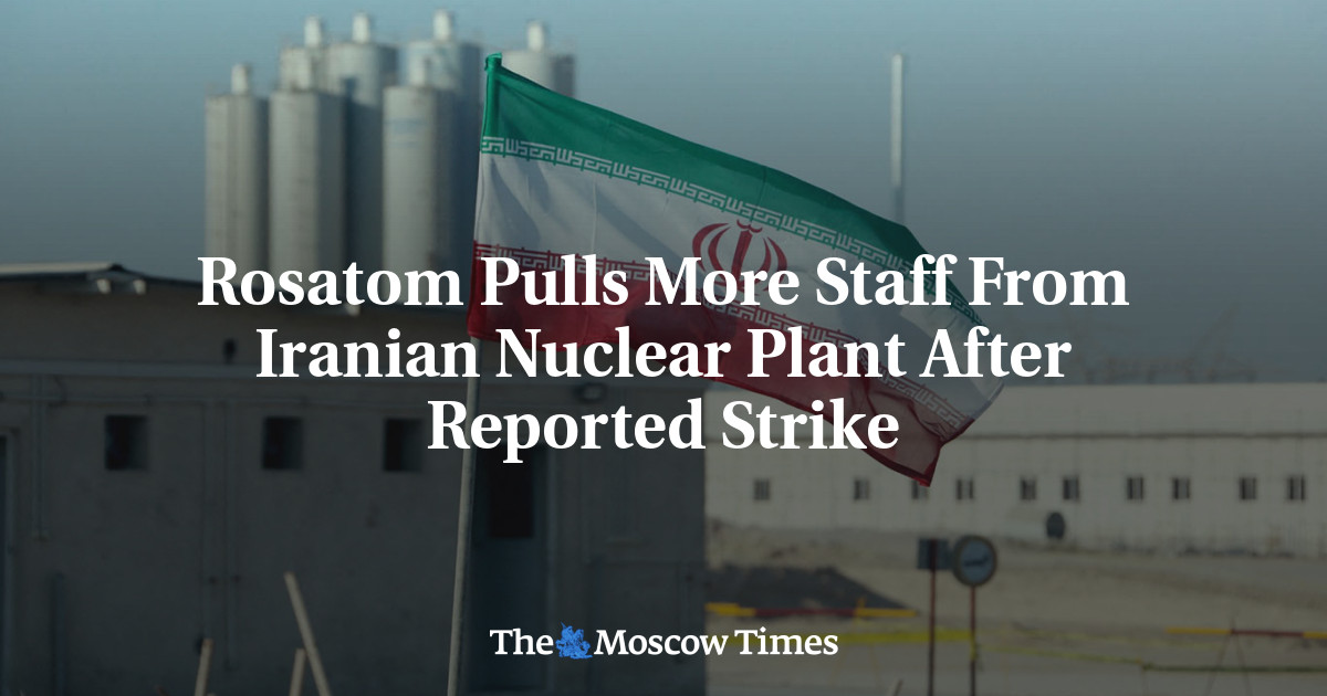 Rosatom Pulls More Staff From Iranian Nuclear Plant After Reported Strike