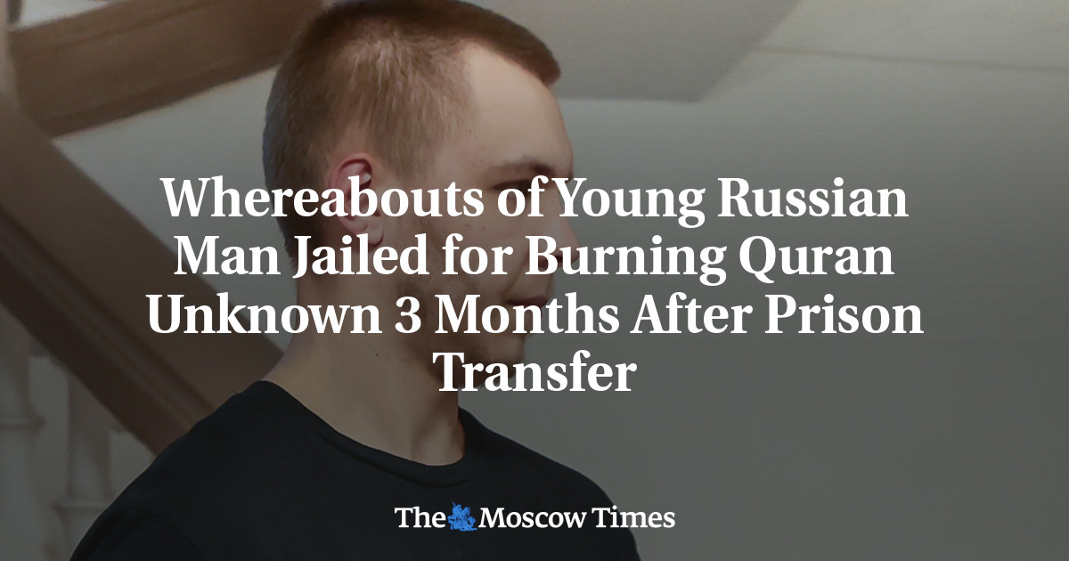 Whereabouts of Young Russian Man Jailed for Burning Quran Unknown 3 Months After Prison Transfer