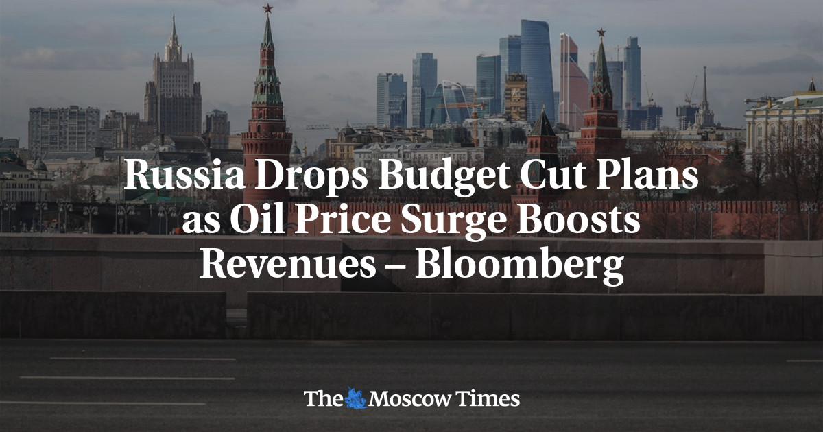 Russia Drops Budget Cut Plans as Oil Price Surge Boosts Revenues – Bloomberg