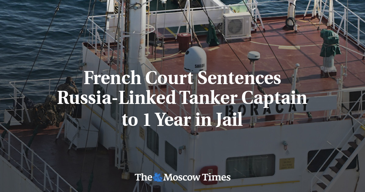 French Court Sentences Russia-Linked Tanker Captain to 1 Year in Jail