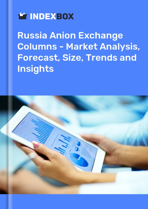 Anion Exchange Columns Market in Russia | Report – IndexBox