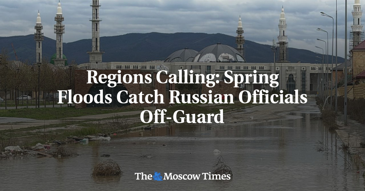 Regions Calling: Spring Floods Catch Russian Officials Off Guard